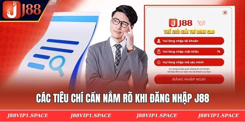 Các tiêu chí cần thiết cần nắm rõ khi đăng nhập J88