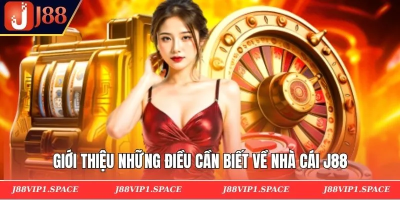 Giới thiệu những điều cần biết về nhà cái J88
