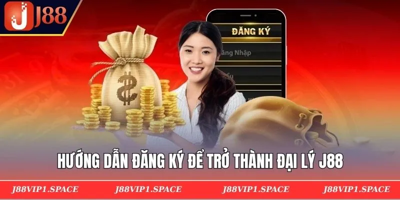 Hướng dẫn đăng ký để trở thành đại lý J88