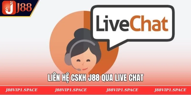 Liên hệ CSKH J88 qua live chat