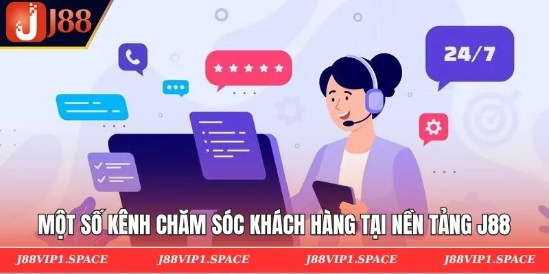 Một số kênh chăm sóc khách hàng tại nền tảng J88