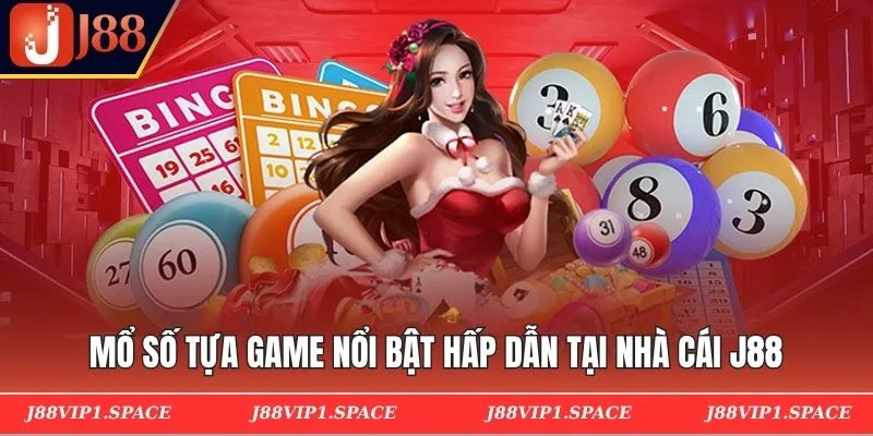Mổ số tựa game nổi bật hấp dẫn tại nhà cái J88