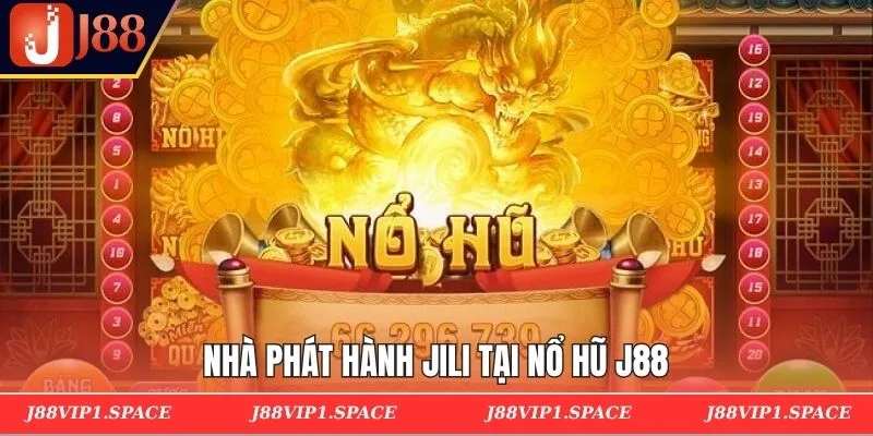 Nhà phát hành Jili tại nổ hũ J88