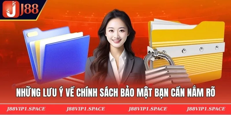 Những lưu ý về chính sách bảo mật bạn cần nắm rõ