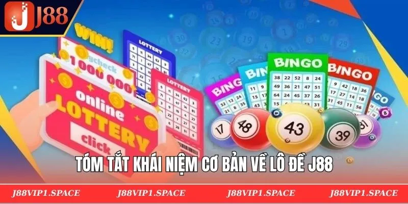 Tóm tắt khái niệm cơ bản về lô đề J88