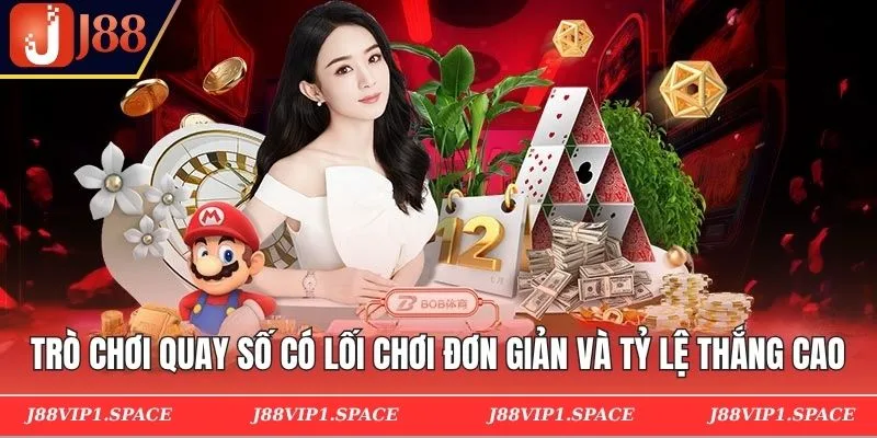 Trò chơi quay số có lối chơi đơn giản và tỷ lệ thắng cao